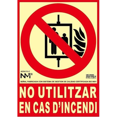 Señal en Catalán "No utilitzar en cas d'incendi"                                                   CLASE B (PVC 0'7 mm)