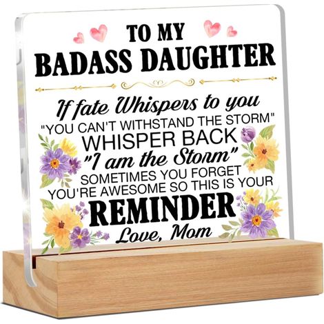 Cadeaux drôles pour fille, cadeaux inspirants pour fille de la mère, idées de cadeaux d'anniversaire pour fille adulte, à ma fille badass, plaque décorative transparente pour bureau (1/4)