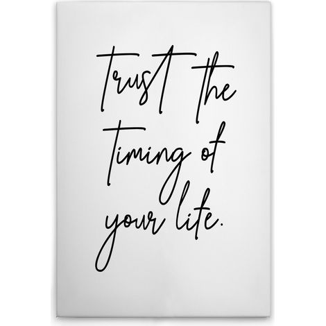 Leinwandbild "Trust The Timing Of Life" M1-No.52028 - Kunstdruck auf Leinwand in Weiß Schwarz - Wandbild 80 x 120 cm