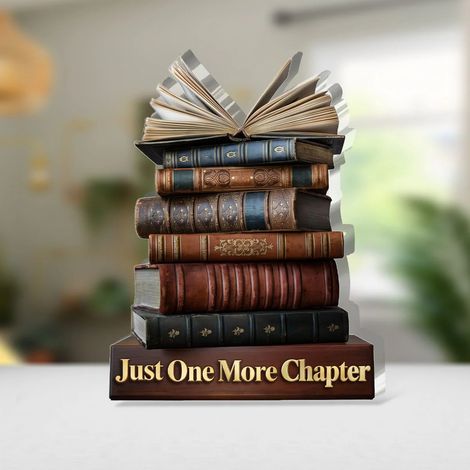 Plaque acrylique « Juste un chapitre de plus » 20 cm - Book Mountain - Lisez un autre chapitre