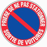 Panneau Défense de stationner sortie de voitures - Rigide Ø180mm - 4040073