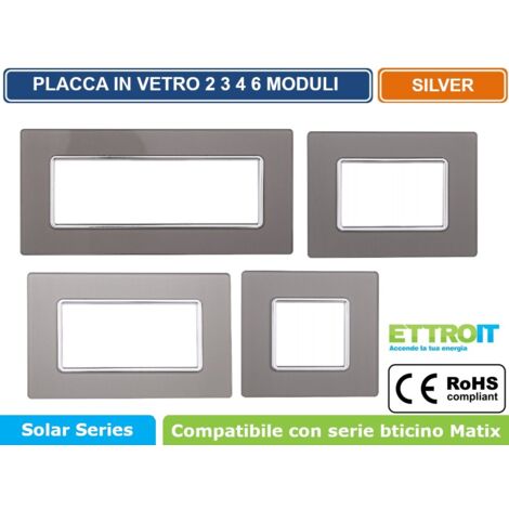 Placca In Vetro Serie Solar 3P Colore Silver Compatibile Con Bticino Matix