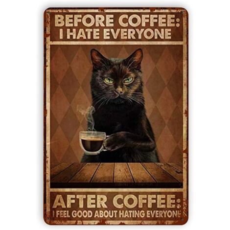 Plaque Étaine Métallique Drôle de Chat et Café, Plaque de Cuisine Vintage, Décoration Murale, Décorations de Maison, Bar et Café, Poster d’Art 20x30 cm, Plaque « Before Coffee I Hate Everyone » (Avant