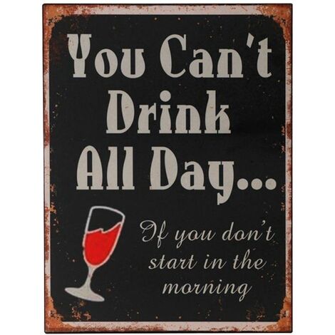 Plaque métallique à suspendre You can't Drink All Day...