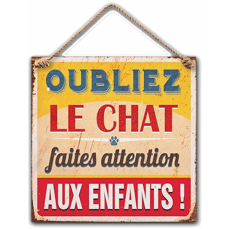 Plaque métallique - Oubliez le chat 20 cm