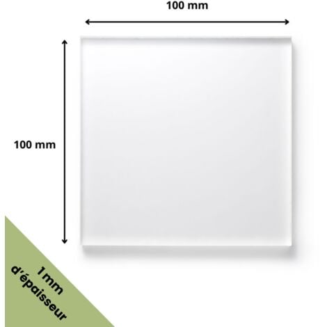 Plaque verre acrylique transparent 1 mm - 10 x 10 cm (100 x 100 mm) - Verre synthétique - Plaque PET/APET - Plexiglass