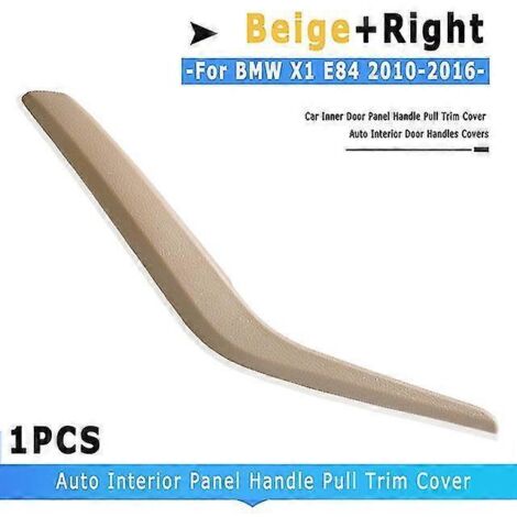 Poignée intérieure de porte côté passager, noire/beige, pour BMW X1 E84 18d/18i/20d/23dx/28i (2008-2016), cache en plastique ABS, référence 51412991776 - Poignées de porte intérieures - Beige - Droite