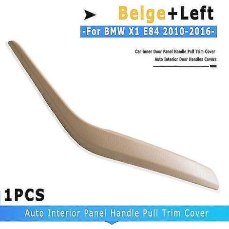 Poignée intérieure de porte côté voiture, noire/beige, pour BMW X1 E84 18d/18i/20d/23dx/28i (2008-2016), cache de poignée en plastique ABS, référence 51412991776 - Poignées de porte intérieures - Beig