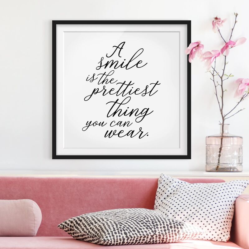 

Póster enmarcado - A Smile Is The Prettiest Thing Dimensión LxA: 70cm x 70cm, Marco: Negro