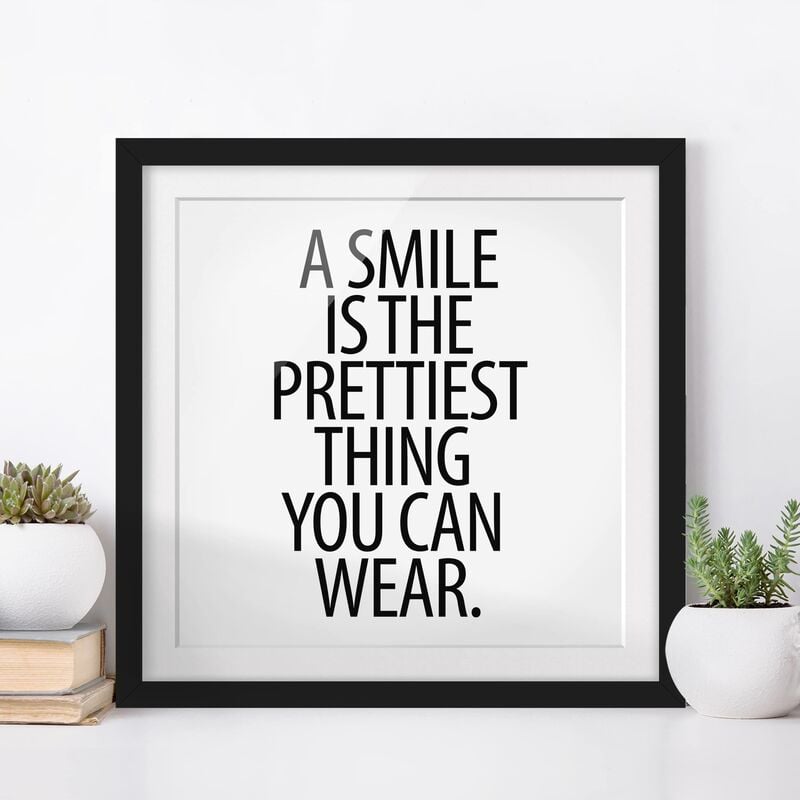 

Póster enmarcado - A Smile Is The Prettiest Thing Sans Serif Dimensión LxA: 50cm x 50cm, Marco: Negro