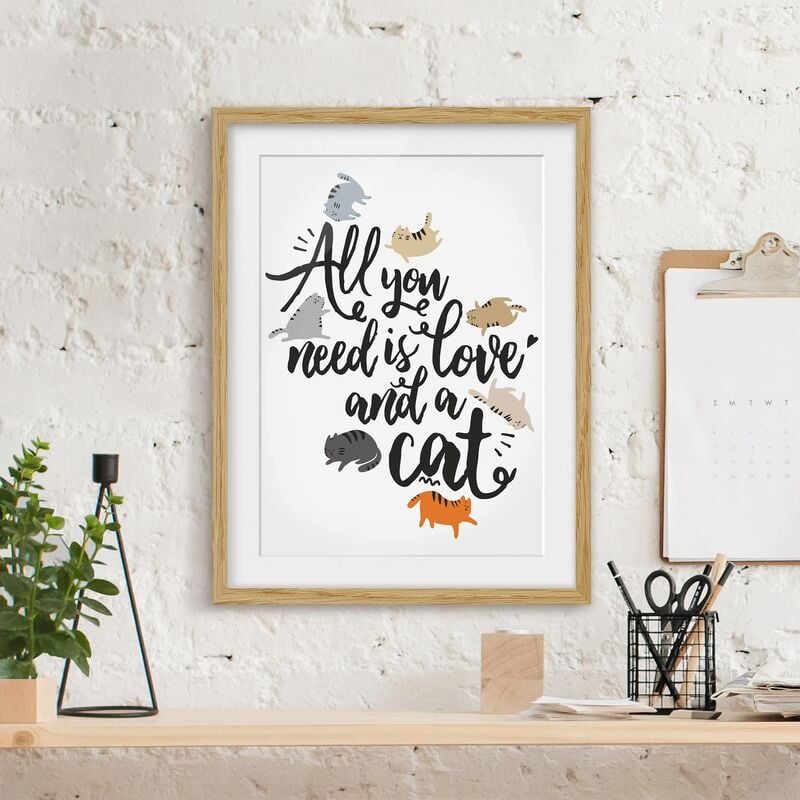 

Póster enmarcado - All You Need Is Love And A Cat Dimensión LxA: 40cm x 30cm, Marco: Roble