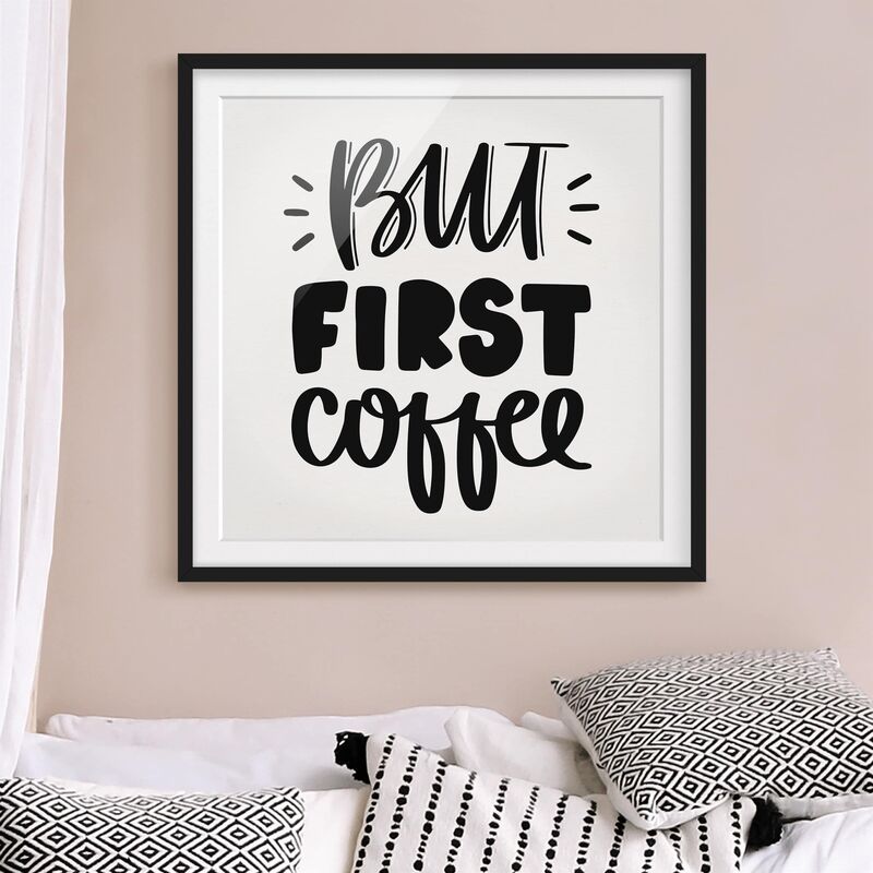 

Póster enmarcado - But First Coffee Dimensión LxA: 20cm x 20cm, Marco: Negro