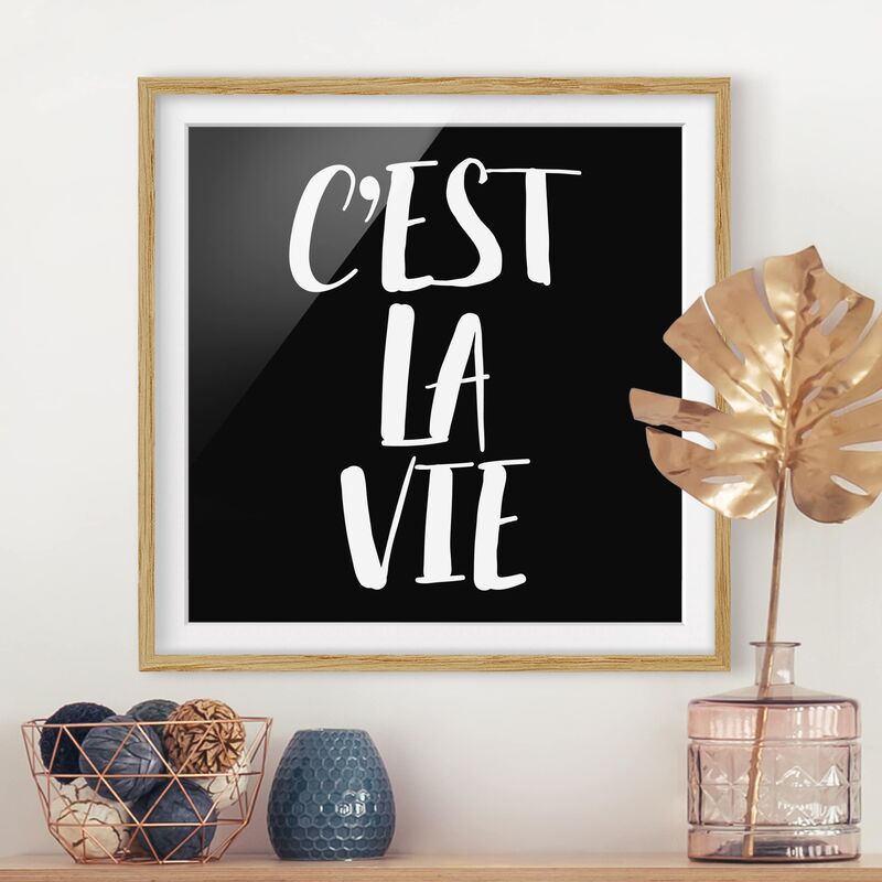 

Póster enmarcado - C'EST LA VIE Dimensión LxA: 70cm x 70cm, Marco: Roble
