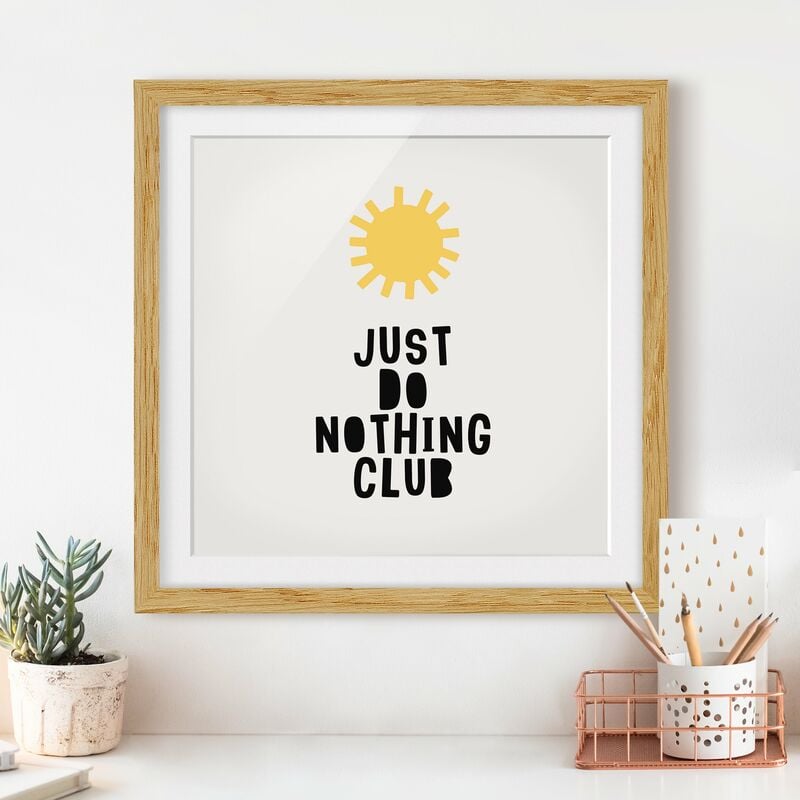 

Póster enmarcado - Do Nothing Club giallo Dimensión LxA: 30cm x 30cm, Marco: Roble