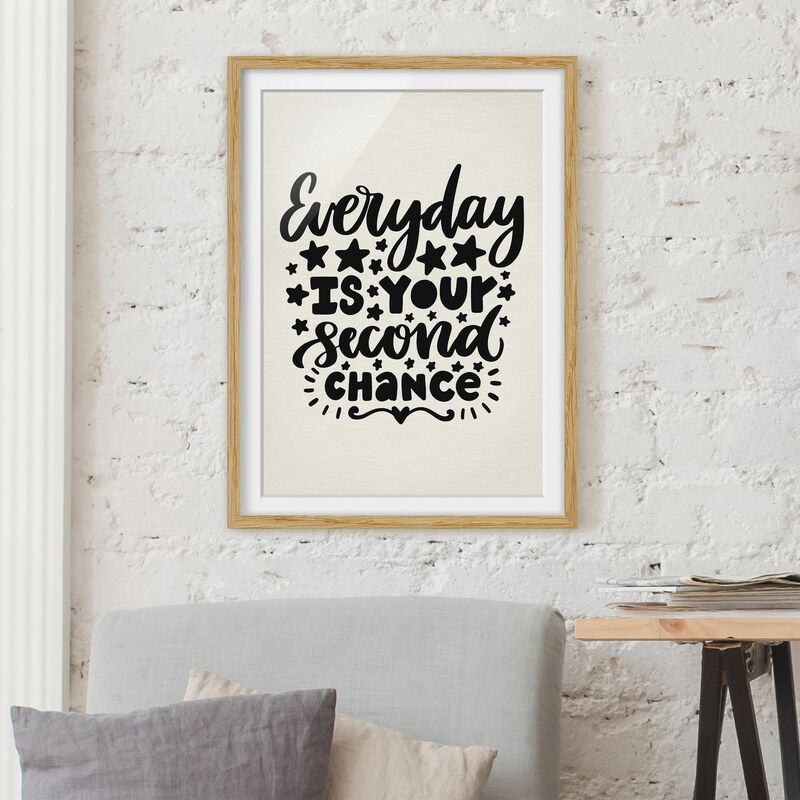

Póster enmarcado - Everyday Is Your Second Chance Dimensión LxA: 24cm x 18cm, Marco: Roble