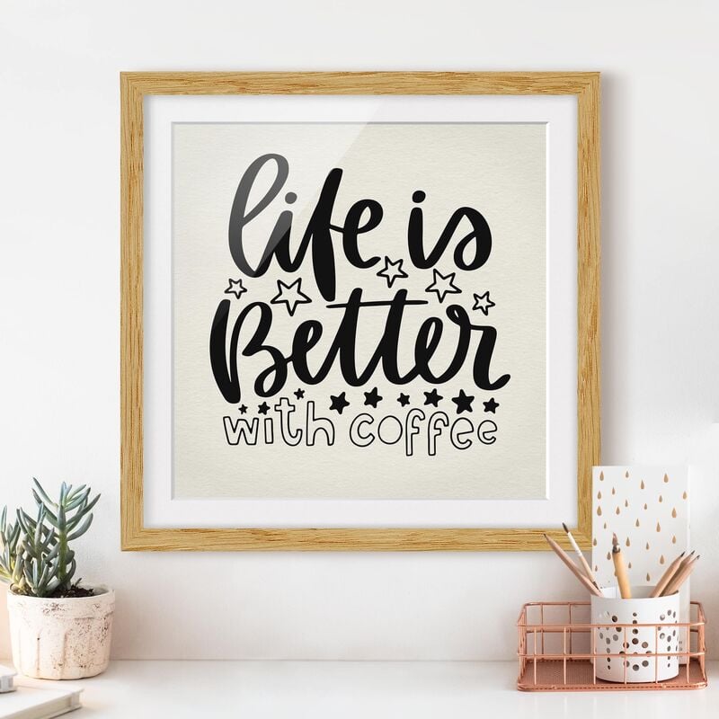 

Póster enmarcado - Life Is Better With Coffee Dimensión LxA: 20cm x 20cm, Marco: Roble