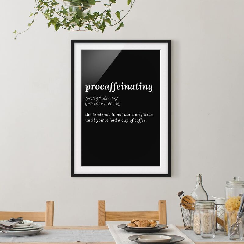 

Póster enmarcado - Procaffeinating Dimensión LxA: 70cm x 50cm, Marco: Negro