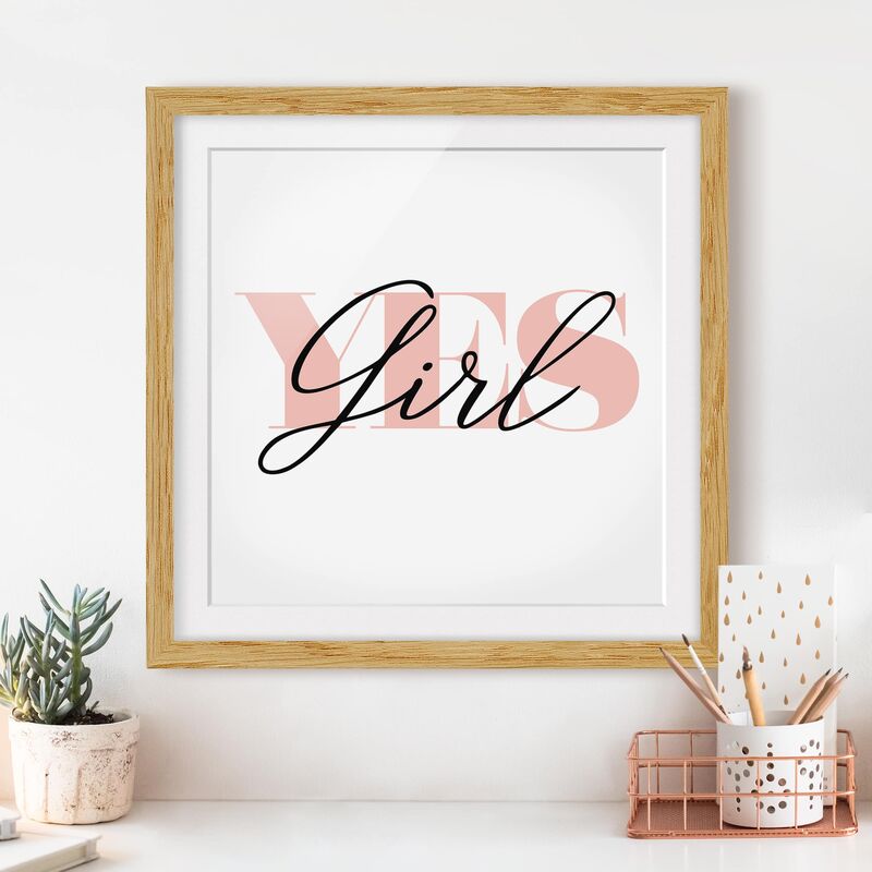 

Póster enmarcado - YES Girl Dimensión LxA: 50cm x 50cm, Marco: Roble