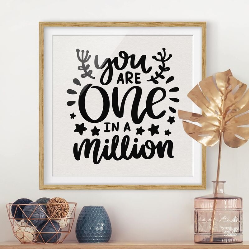 

Póster enmarcado - You Are One In A Million Dimensión LxA: 20cm x 20cm, Marco: Roble