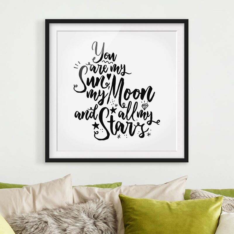 

Póster enmarcado - You Are My Sun, My Moon And All My Stars Dimensión LxA: 20cm x 20cm, Marco: Negro