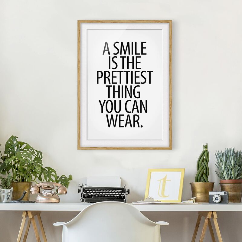 

Póster enmarcado - A Smile Is The Prettiest Thing Sans Serif Dimensión LxA: 40cm x 30cm, Marco: Roble