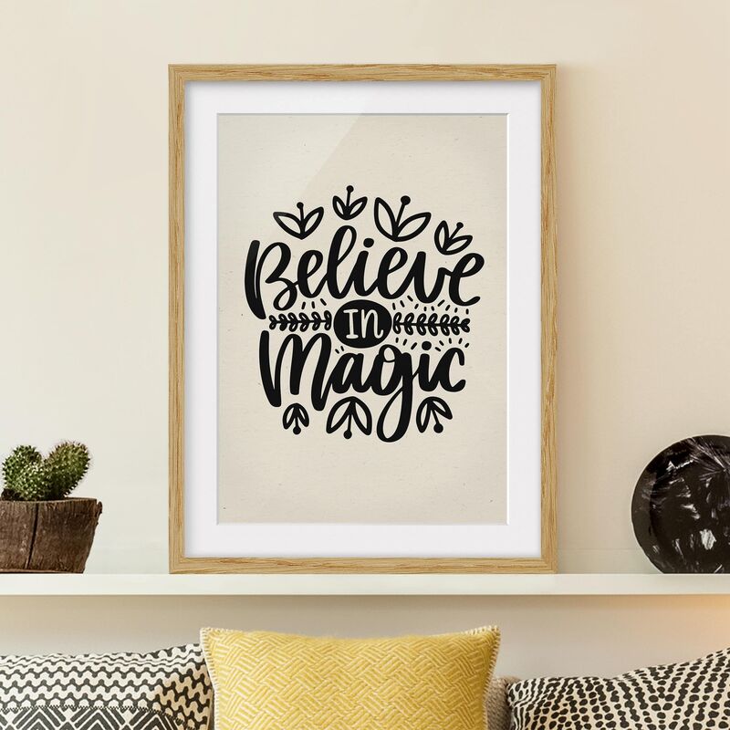 

Póster enmarcado - Believe In Magic Dimensión LxA: 70cm x 50cm, Marco: Roble