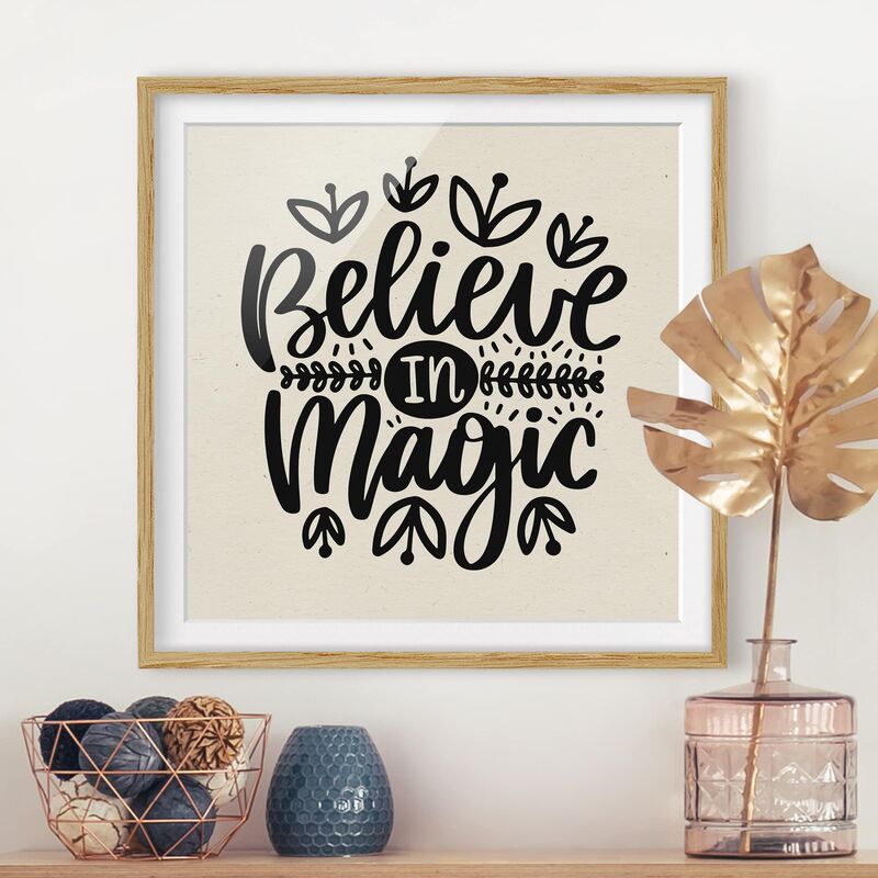 

Póster enmarcado - Believe In Magic Dimensión LxA: 50cm x 50cm, Marco: Roble