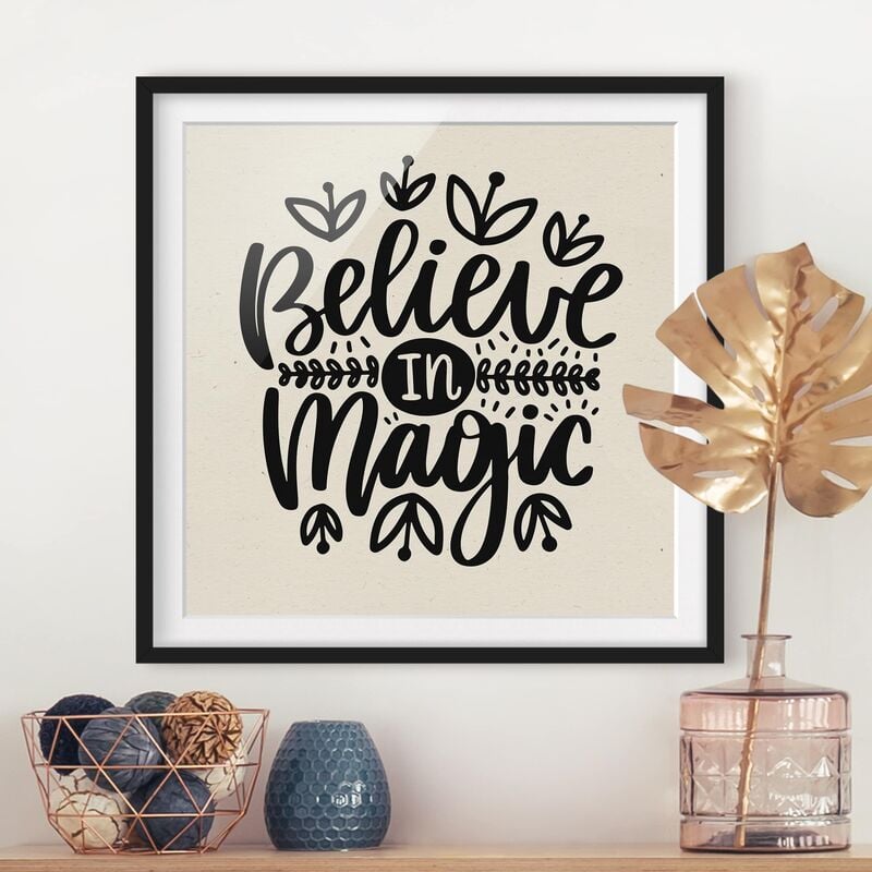 

Póster enmarcado - Believe In Magic Dimensión LxA: 70cm x 70cm, Marco: Negro