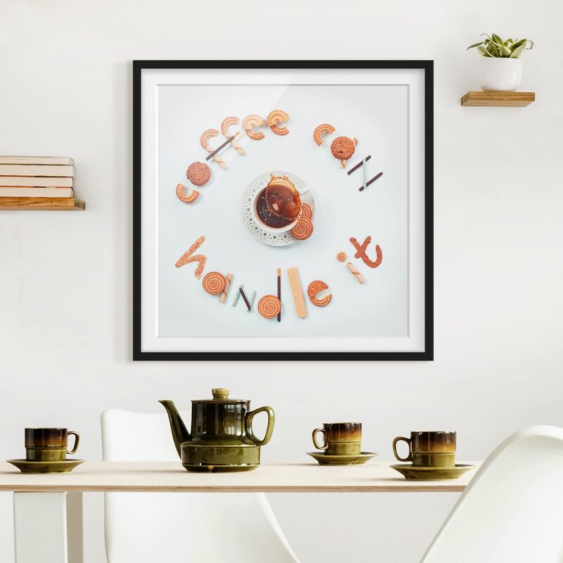 

Póster enmarcado - Coffee Can Handle It Dimensión LxA: 20cm x 20cm, Marco: Negro