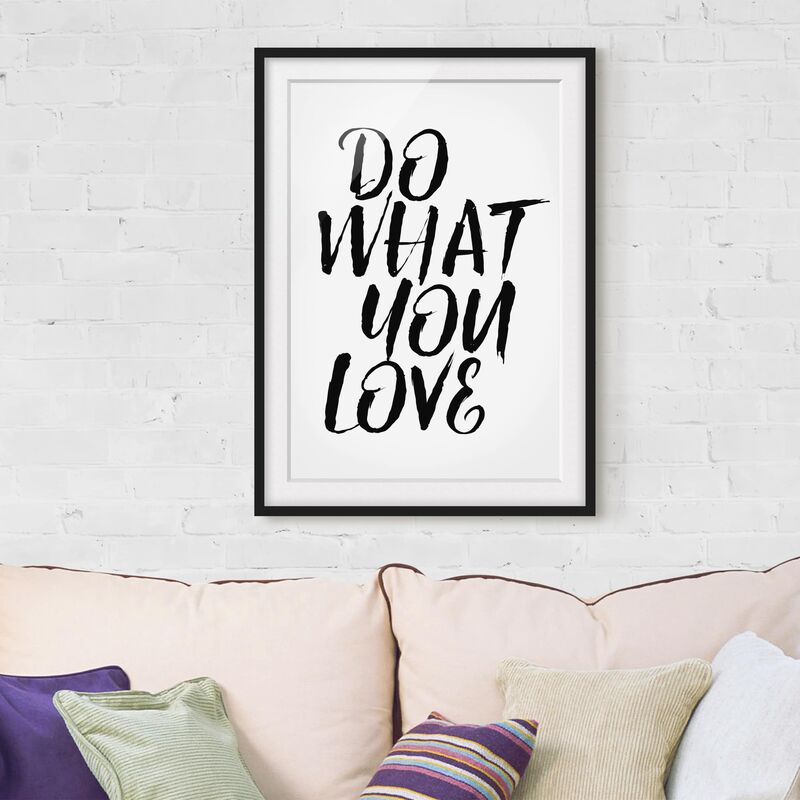 

Póster enmarcado - Do What You Love Dimensión LxA: 100cm x 70cm, Marco: Negro