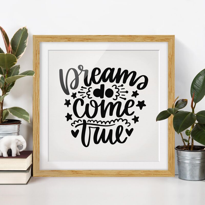 

Póster enmarcado - Dreams Do Come True Dimensión LxA: 70cm x 70cm, Marco: Roble