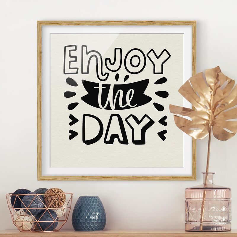 

Póster enmarcado - Enjoy The Day Dimensión LxA: 30cm x 30cm, Marco: Roble