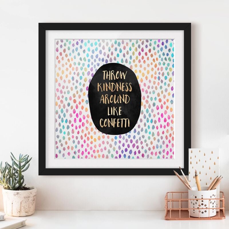 

Póster enmarcado - Gentilezza buttare in giro come coriandoli Dimensión LxA: 30cm x 30cm, Marco: Negro
