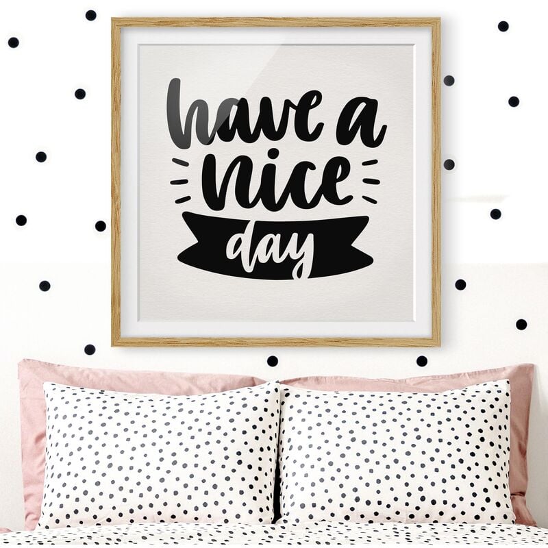 

Póster enmarcado - Have A Nice Day Dimensión LxA: 30cm x 30cm, Marco: Roble