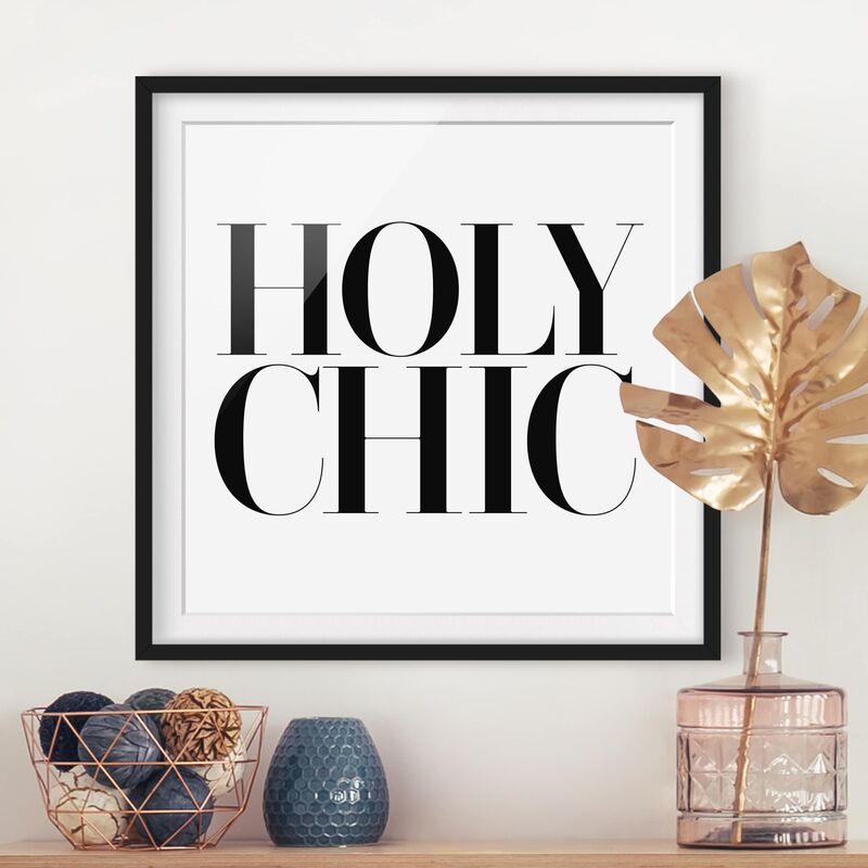 

Póster enmarcado - HOLY CHIC Dimensión LxA: 70cm x 70cm, Marco: Negro