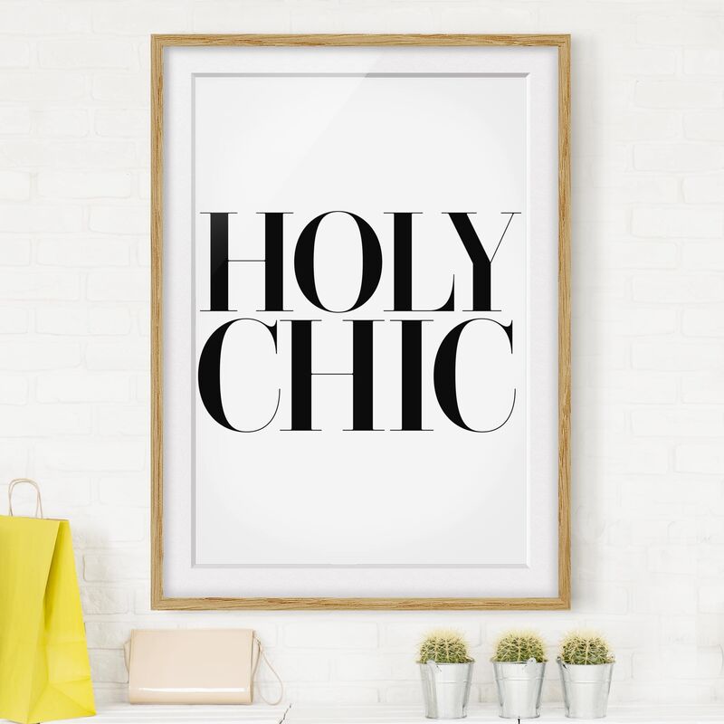 

Póster enmarcado - Holy Chic Dimensión LxA: 55cm x 40cm, Marco: Roble
