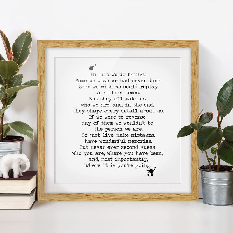 

Póster enmarcado - In Life We Do Things Dimensión LxA: 20cm x 20cm, Marco: Roble