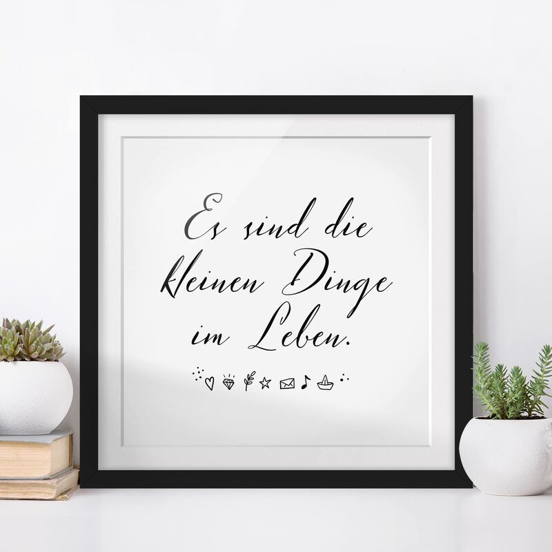 

Póster enmarcado - It's The Little Things In Life Dimensión LxA: 30cm x 30cm, Marco: Negro