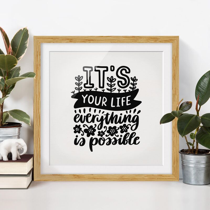 

Póster enmarcado - It'S Your Life Dimensión LxA: 70cm x 70cm, Marco: Roble