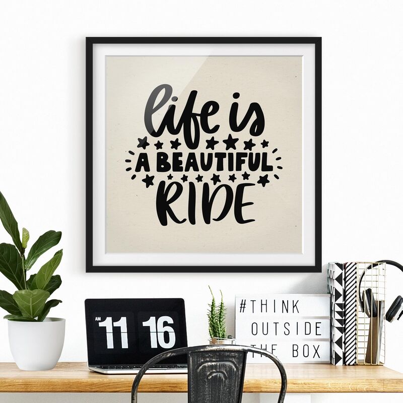

Póster enmarcado - Life Is A Beautiful Ride Dimensión LxA: 20cm x 20cm, Marco: Negro