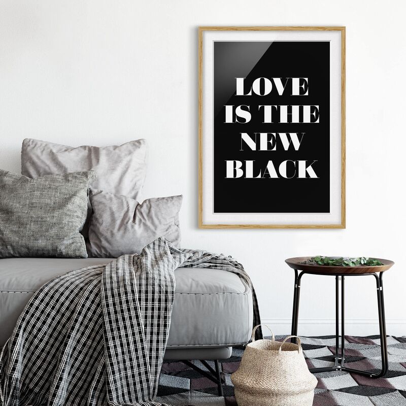 

Póster enmarcado - Love Is The New Black Dimensión LxA: 70cm x 50cm, Marco: Roble