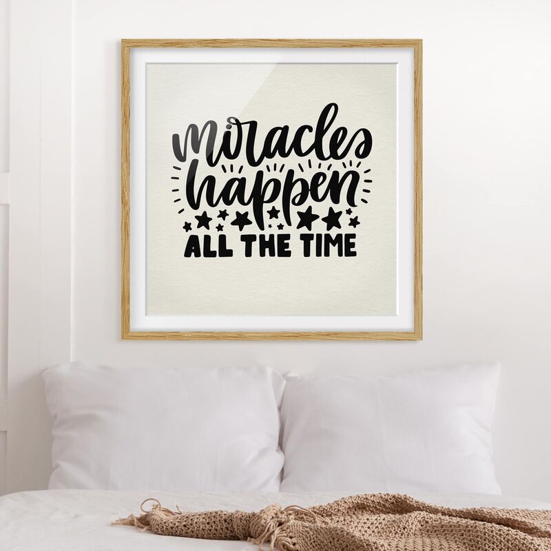 

Póster enmarcado - Miracles Happen All The Time Dimensión LxA: 70cm x 70cm, Marco: Roble