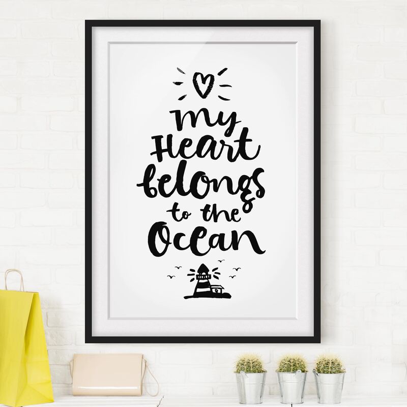 

Póster enmarcado - My Heart Belongs To The Ocean Dimensión LxA: 100cm x 70cm, Marco: Negro