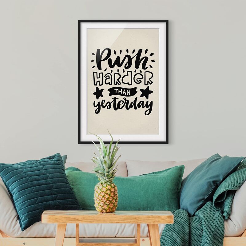 

Póster enmarcado - Push Harder Than Yesterday Dimensión LxA: 24cm x 18cm, Marco: Negro