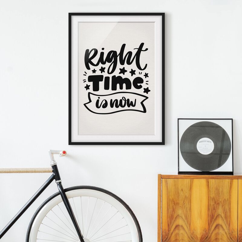 

Póster enmarcado - Right Time Is Now Dimensión LxA: 55cm x 40cm, Marco: Negro