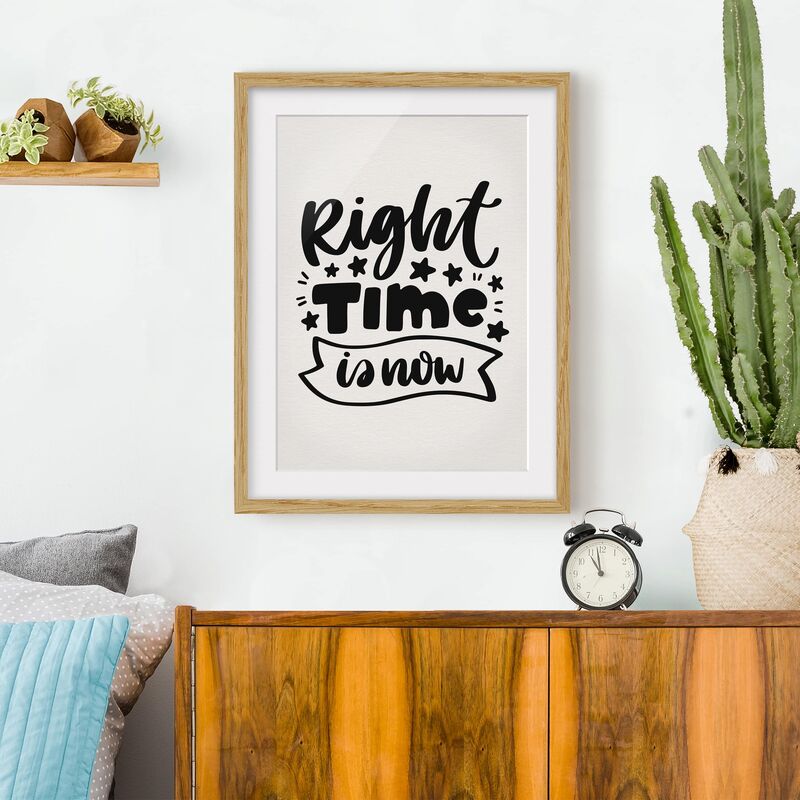 

Póster enmarcado - Right Time Is Now Dimensión LxA: 100cm x 70cm, Marco: Roble
