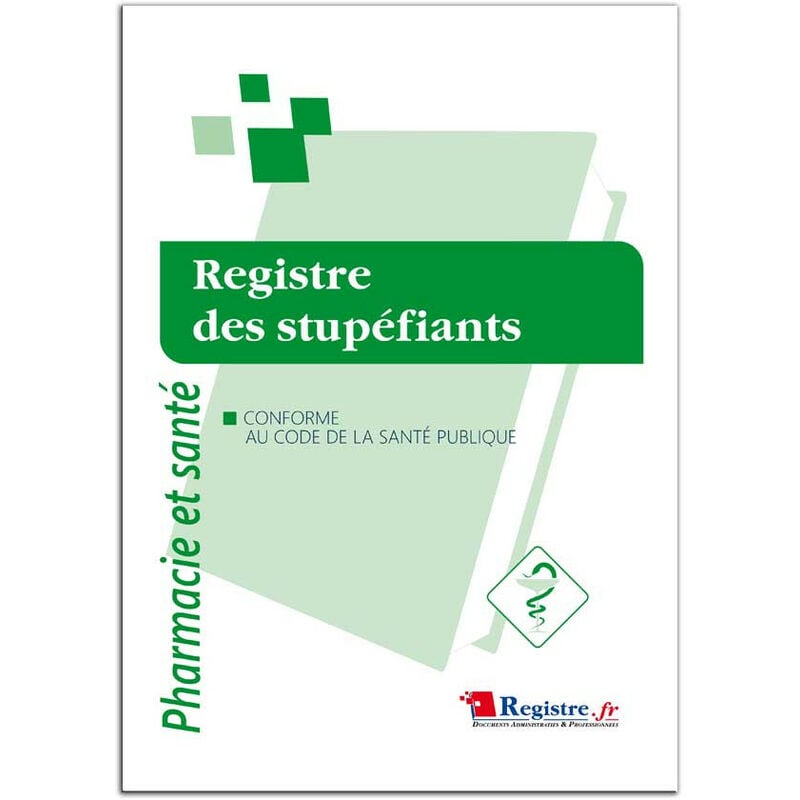 Registre des stupéfiants (RS_P024). Registre des entrées-sorties des stupéfiants, Pharmacie & Santé - 84 pages + 4 de couv