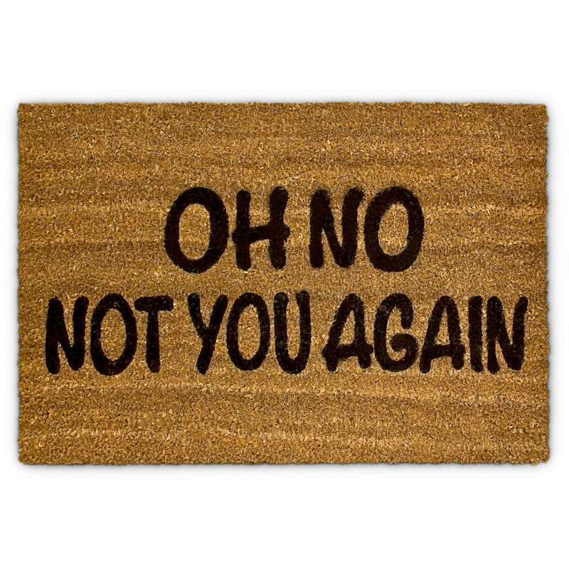 

Relaxdays - – Felpudo “OH NO NOT YOU AGAIN” para la entrada de su hogar hecho de fibras de coco y PVC con medidas 40 x 60 cm antideslizante elemento