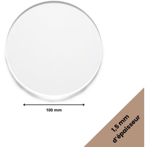 Rond verre acrylique transparent 1,5 mm - Diamètre 10 cm (100 mm) - Disque verre synthétique - Plaque PMMA XT - Plexiglass