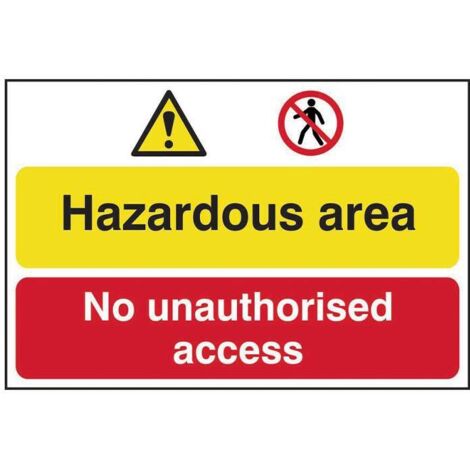 Scan 4025 Hazardous Area / No Unauthorized Access - PVC Sign 600 x 400mm SCA4025
